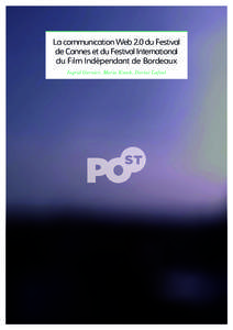 La communication Web 2.0 du Festival de Cannes et du Festival International du Film Indépendant de Bordeaux Ingrid Garnier, Maria Knoch, Dorine Lafont  2013