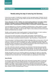 Press ReleaseRendity taking the step of venturing into Germany In less than two weeks € 100,000 were invested in the first real estate project of Rendity. Now the