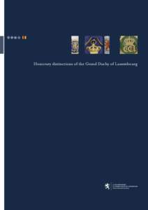 Honorary distinctions of the Grand Duchy of Luxembourg  TABLE OF CONTENTS Principal Luxembourg orders  3