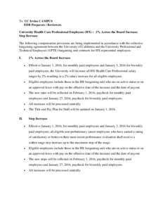 To: UC Irvine CAMPUS EDB Preparers / Reviewers University Health Care Professional Employees (HX) – 2% Across the Board Increase; Step Increase The following compensation provisions are being implemented in accordance 