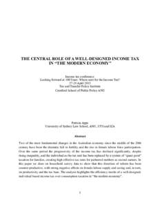 THE CENTRAL ROLE OF A WELL-DESIGNED INCOME TAX IN “THE MODERN ECONOMY” Income tax conference: Looking forward at 100 Years: Where next for the Income Tax? 27-28 April 2015 Tax and Transfer Policy Institute