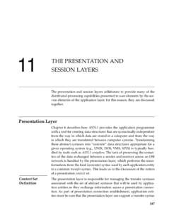 11  THE PRESENTATION AND SESSION LAYERS  The presentation and session layers collaborate to provide many of the