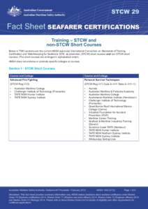 STCW 29  Fact Sheet SEAFARER CERTIFICATIONS Training – STCW and non-STCW Short Courses Below in TWO sections are the current AMSA approved International Convention on Standards of Training,