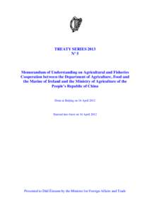 TREATY SERIES 2013 Nº 5 Memorandum of Understanding on Agricultural and Fisheries Cooperation between the Department of Agriculture, Food and the Marine of Ireland and the Ministry of Agriculture of the