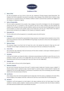 Conditions of Hire 1. Notice of Risk All craft and equipment are let to hirers at their own risk. Scudamore’s Punting Company Limited (hereinafter ‘The Company’) will not be responsible in any way for any accident,