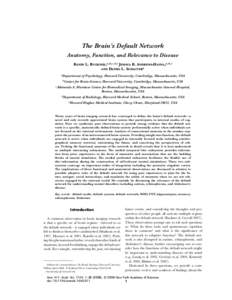 The Brain’s Default Network Anatomy, Function, and Relevance to Disease RANDY L. BUCKNER,a,b,c,d,e JESSICA R. ANDREWS-HANNA,a,b,c AND DANIEL L. SCHACTERa a