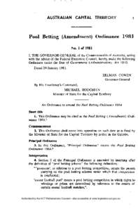 Pool Betting (Amendment) Ordinance[removed]No. 1 of 1981 I, T H E G O V E R N O R - G E N E R A L of the Commonwealth of Australia, acting with the advice of the Federal Executive Council, hereby make the following Ordin