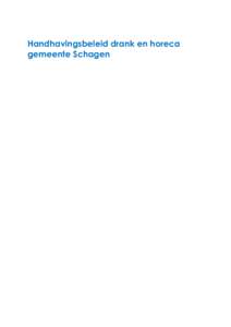 Handhavingsbeleid drank en horeca gemeente Schagen Inleiding  Het toezicht op en de handhaving van de Drank- Horecawet (DHW) is per 1 januari 2013