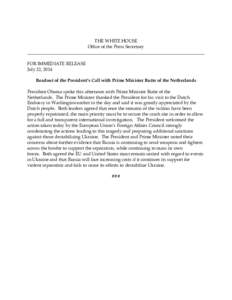 THE WHITE HOUSE Office of the Press Secretary ______________________________________________________________________________ FOR IMMEDIATE RELEASE July 22, 2014 Readout of the President’s Call with Prime Minister Rutte
