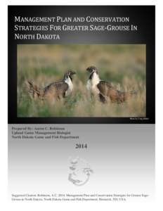 MANAGEMENT PLAN AND CONSERVATION STRATEGIES FOR GREATER SAGE-GROUSE IN NORTH DAKOTA Photo by Craig Bihrle