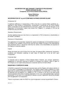 INCORPORATION AND ORDINARY CORPORATE PROCEDURES PRINCE EDWARD ISLAND Companies Act of Prince Edward Island (PEICA) Stewart McKelvey December 2013 INCORPORATION OF for-profit COMPANIES IN PRINCE EDWARD ISLAND