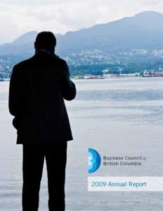 2009 Annual Report  Mission Statement    Our mission is to build a competitive and growing economy that provides opportunities for all who invest, work, and live in British Columbia.