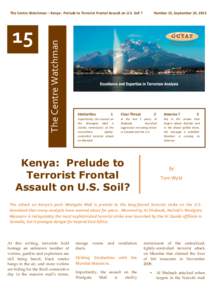 15	
    The	
  Centre	
  Watchman	
   The	
   	
   Centre	
  Watchman	
  –	
  Kenya:	
  	
  Prelude	
  to	
  Terrorist	
  Frontal	
  Assault	
  on	
  U.S.	
  Soil	
  ?	
  