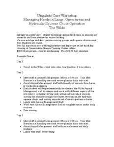 Ungulate Care Workshop Managing Herds in Large, Open Areas and Hydraulic Squeeze Chute Operation The Wilds Spring/Fall Dates Only—Course to coincide annual herd exam as animals are moved to and from pastures or winter 