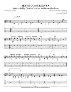 SEVEN COME ELEVEN As recorded by Charlie Christian and Benny Goodman Transcribed by Andy Key Music by Charlie Christian and Benny Goodman