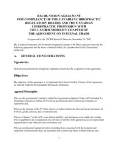 RECOGNITION AGREEMENT FOR COMPLIANCE OF THE CANADIAN CHIROPRACTIC REGULATORY BOARDS AND THE CANADIAN CHIROPRACTIC PROFESSION WITH THE LABOUR MOBILITY CHAPTER OF THE AGREEMENT ON INTERNAL TRADE
