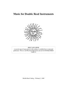 Music for Double Reed Instruments  FREE TAPE OFFER A cassette tape of many pieces in this catalog is available free to interested performers. Write or call Phoebus Publications and ask for DOUBLE REED TAPE #1