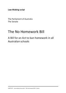 Law-Making script  The Parliament of Australia The Senate  The No Homework Bill