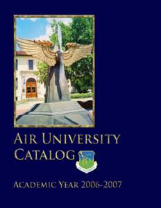 AIR UNIVERSITY CATALOG Academic Year 2006–2007  Air University Press