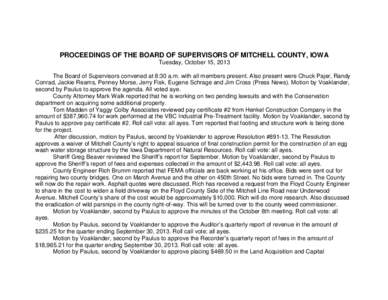 PROCEEDINGS OF THE BOARD OF SUPERVISORS OF MITCHELL COUNTY, IOWA Tuesday, October 15, 2013 The Board of Supervisors convened at 8:30 a.m. with all members present. Also present were Chuck Pajer, Randy Conrad, Jackie Ream