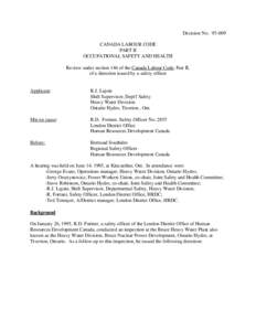 Decision No[removed]CANADA LABOUR CODE PART II OCCUPATIONAL SAFETY AND HEALTH Review under section 146 of the Canada Labour Code, Part II, of a direction issued by a safety officer