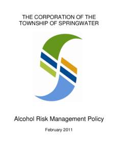 THE CORPORATION OF THE TOWNSHIP OF SPRINGWATER Alcohol Risk Management Policy February 2011