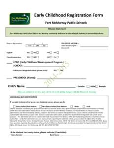 Early Childhood Registration Form Fort McMurray Public Schools Mission Statement Fort McMurray Public School District is a learning community dedicated to educating all students for personal excellence.  Date of Registra