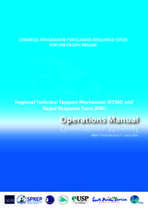 STRATEGIC PROGRAMME FOR CLIMATE RESILIENCE (SPCR) FOR THE PACIFIC REGION Regional Technical Support Mechanism (RTSM) and Rapid Response Fund (RRF)