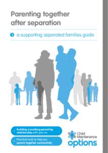 Parenting together after separation a supporting separated families guide Building a working parenting relationship with your ex