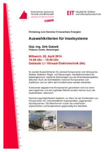 Einladung zum Seminar Erneuerbare Energien  Auswahlkriterien für Inselsysteme Dipl.-Ing. Dirk Gutzeit  Phaesun GmbH, Memmingen