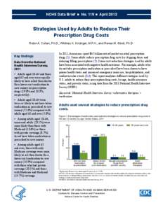 NCHS Data Brief  ■  No. 119 ■  April[removed]Strategies Used by Adults to Reduce Their Prescription Drug Costs Robin A. Cohen, Ph.D.; Whitney K. Kirzinger, M.P.H.; and Renee M. Gindi, Ph.D.