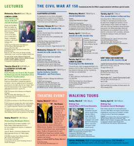 Le c t ur e s  The Civil War at 1 50 Commemorate the Civil War’s sesquicentennial with these special events. Wednesday, March 9 Noon-1:00 p.m.