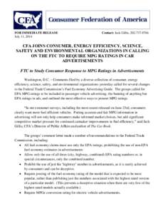 FOR IMMEDIATE RELEASE July 11, 2014 Contact: Jack Gillis, [removed]CFA JOINS CONSUMER, ENERGY EFFICIENCY, SCIENCE,