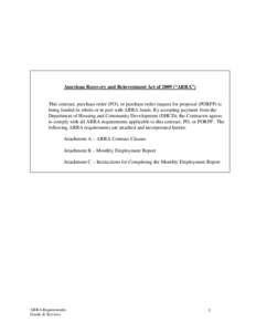 American Recovery and Reinvestment Act of 2009 (“ARRA”)  This contract, purchase order (PO), or purchase order request for proposal (PORFP) is being funded in whole or in part with ARRA funds. By accepting payment fr