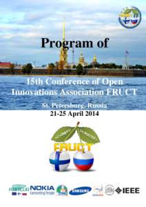 Program of 15th Conference of Open Innovations Association FRUCT St. Petersburg, Russia[removed]April 2014