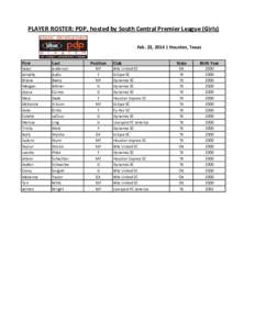 PLAYER ROSTER: PDP, hosted by South Central Premier League (Girls) Feb. 23, 2014 | Houston, Texas First Last