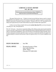 LOBBYIST ACTIVITY REPORT W.S[removed]This form can be accessed on the Secretary of State’s WEBSITE at: http://soswy.state.wy.us/Forms/FormsFiling.aspx  Wyoming Lobbyist rules state: “A lobbyist who has incurred lob