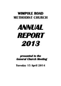 WIMPOLE ROAD METHODIST CHURCH ANNUAL REPORT 2013