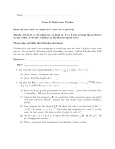 Name: Exam 2- Take-Home Portion Show all your work to receive full credit for a problem. Attach this sheet to the solutions you hand in. Even if you attempt the problems in any order, write the solutions in the chronolog