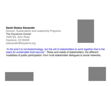 Sarah Stokes Alexander Director, Sustainability and Leadership Programs The Keystone Center 1628 Sts. John Road Keystone, CO[removed]removed]