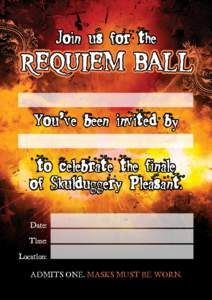 Join us for the  REQUIEM BALL You’ve been invited by to celebrate the finale of Skulduggery Pleasant.