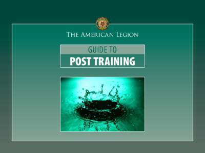 The American Legion  Guide To POST TRAINING