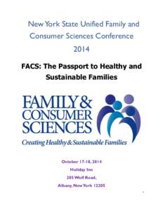 New York State Unified Family and Consumer Sciences Conference 2014 FACS: The Passport to Healthy and Sustainable Families