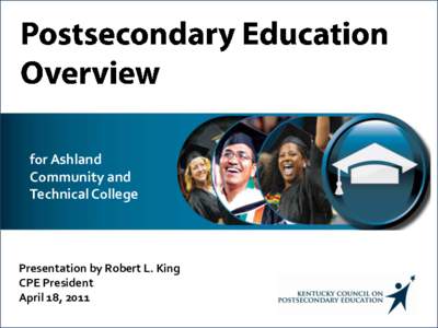 for Ashland Community and Technical College Presentation by Robert L. King CPE President