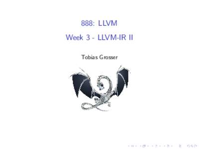 888: LLVM Week 3 - LLVM-IR II Tobias Grosser Exerciselast week