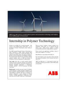 Internship in Polymer Technology Positions are available for a 6 month internship – that can be as well combined with a master thesis – in our Insulation & Polymer Technologies group starting in June 2015.