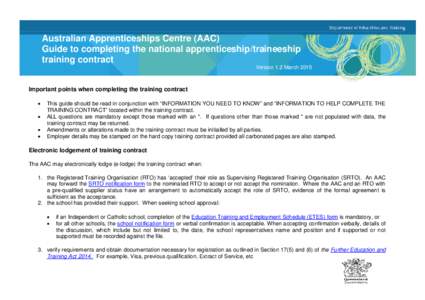 Australian Apprenticeships Centre (AAC) Guide to completing the national apprenticeship/traineeship training contract Version 1.2 MarchImportant points when completing the training contract