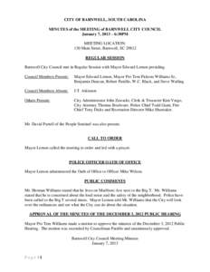 CITY OF BARNWELL, SOUTH CAROLINA MINUTES of the MEETING of BARNWELL CITY COUNCIL January 7, 2013 – 6:30PM MEETING LOCATION: 130 Main Street, Barnwell, SC[removed]REGULAR SESSION