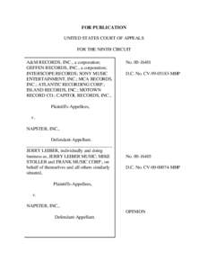 FOR PUBLICATION UNITED STATES COURT OF APPEALS FOR THE NINTH CIRCUIT A&M RECORDS, INC., a corporation; GEFFEN RECORDS, INC., a corporation; INTERSCOPE RECORDS; SONY MUSIC