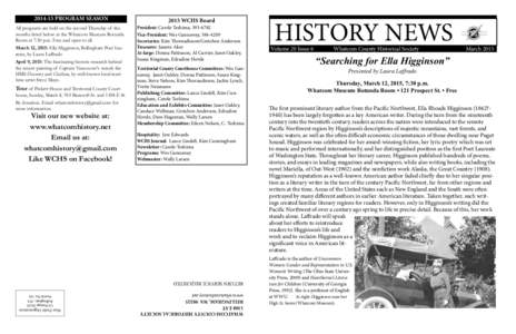 PROGRAM SEASON All programs are held on the second Thursday of the months listed below at the Whatcom Museum Rotunda Room at 7:30 p.m. Free and open to all. March 12, 2015: Ella Higginson, Bellingham Poet Laureat